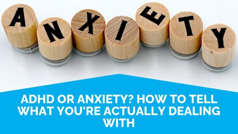 ADHD Or Anxiety? How To Tell What You’re Actually Dealing With ADHD Or Anxiety? How To Tell What You're Actually Dealing With