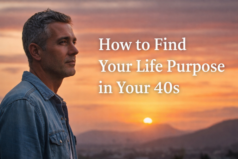 It’s Not Too Late: How to Find Your Life Purpose in Your 40s How to Find Your Life Purpose in Your 40s