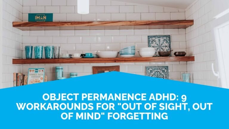 9 Workarounds For “Out Of Sight, Out Of Mind” Forgetting 9 Workarounds For "Out Of Sight, Out Of Mind" Forgetting