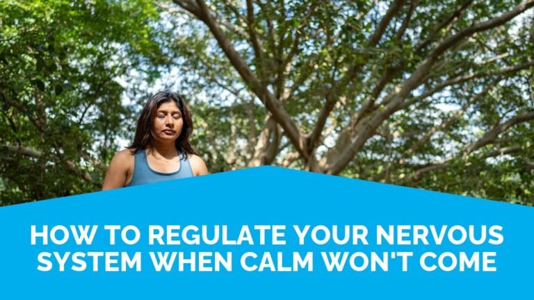 How To Regulate Your Nervous System When Calm Won't Come