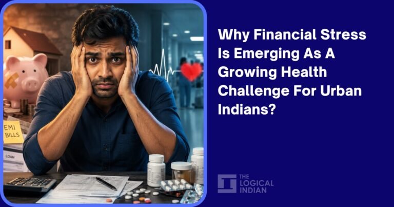 Why Financial Stress Is Emerging As A Growing Health Challenge For Urban Indians? Why Financial Stress Is Emerging As A Growing Health Challenge For Urban Indians?