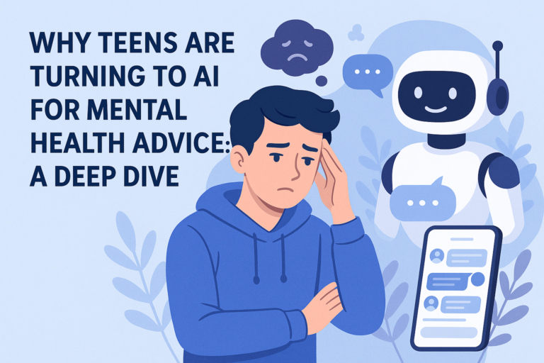 Why Teens Are Turning to AI for Mental Health Advice: A Deep Dive Why Teens Are Turning to AI for Mental Health Advice: A Deep Dive