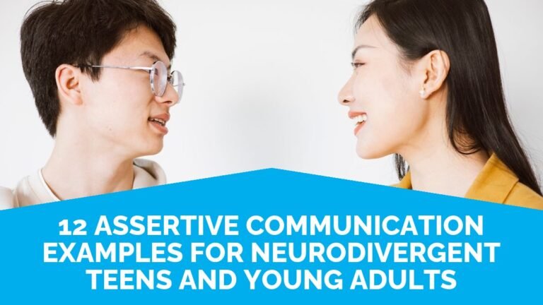 12 Assertive Communication Examples For Neurodivergent Teens And Young Adults 12 Assertive Communication Examples For Neurodivergent Teens And Young Adults