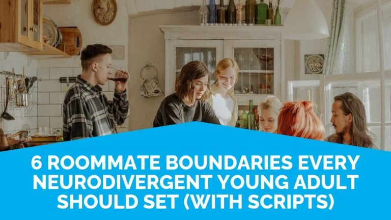 6 Roommate Boundaries Every Neurodivergent Young Adult Should Set (With Scripts) 6 Roommate Boundaries Every Neurodivergent Young Adult Should Set (With Scripts)
