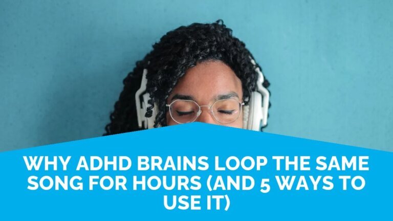 Why ADHD Brains Loop The Same Song For Hours (and 5 Ways To Use It) Why ADHD Brains Loop The Same Song For Hours (and 5 Ways To Use It)