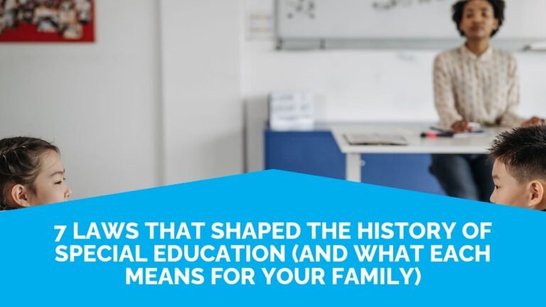 7 Laws That Shaped The History Of Special Education (and What Each Means For Your Family) 7 Laws That Shaped The History Of Special Education (and What Each Means For Your Family)