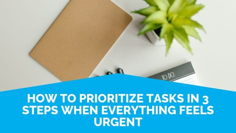 How To Prioritize Tasks In 3 Steps When Everything Feels Urgent How To Prioritize Tasks In 3 Steps When Everything Feels Urgent
