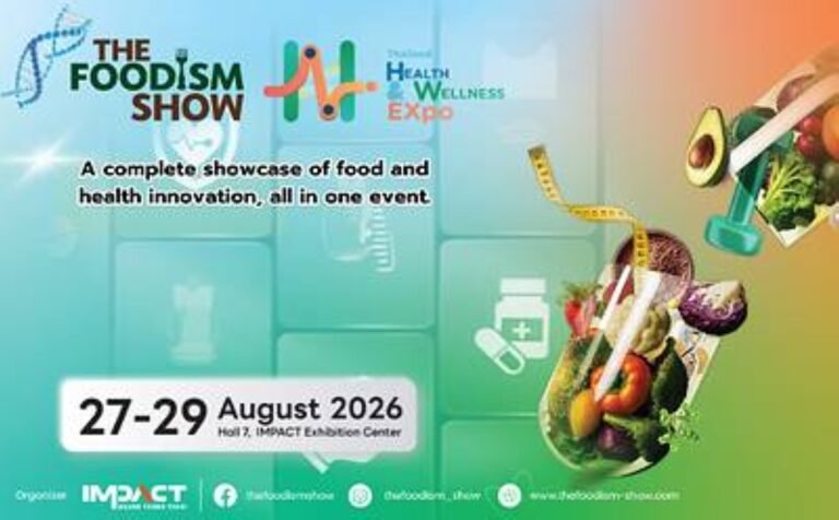 The Foodism Show x Thailand Health & Wellness Expo 2026 Promoting Preventive Healthcare for a Sustainable Quality of Life The Foodism Show x Thailand Health & Wellness Expo 2026 Promoting Preventive Healthcare for a Sustainable Quality of Life