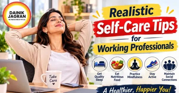Realistic Self-Care Tips for Working Professionals Realistic Self-Care Tips for Working Professionals